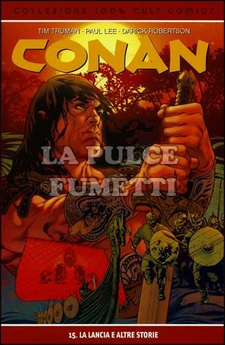 100% PANINI COMICS - CONAN # 15: LA LANCIA E ALTRE STORIE